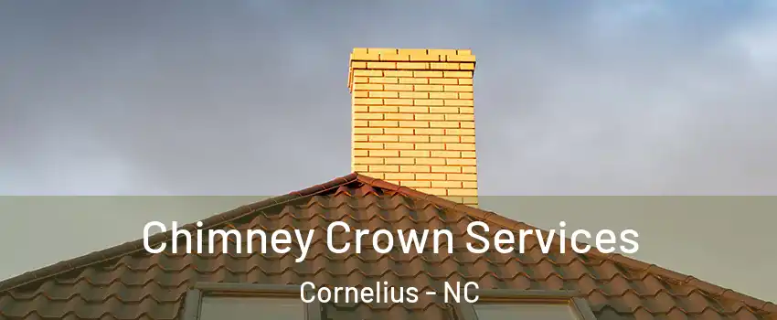  Chimney Crown Services Cornelius - NC