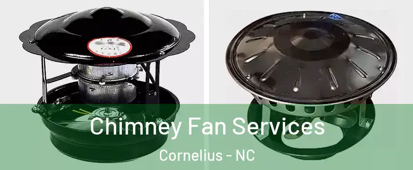  Chimney Fan Services Cornelius - NC