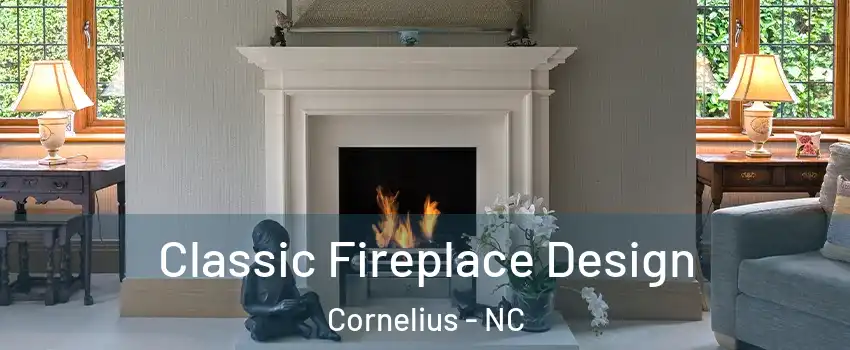  Classic Fireplace Design Cornelius - NC