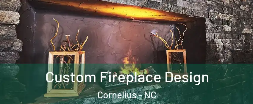  Custom Fireplace Design Cornelius - NC