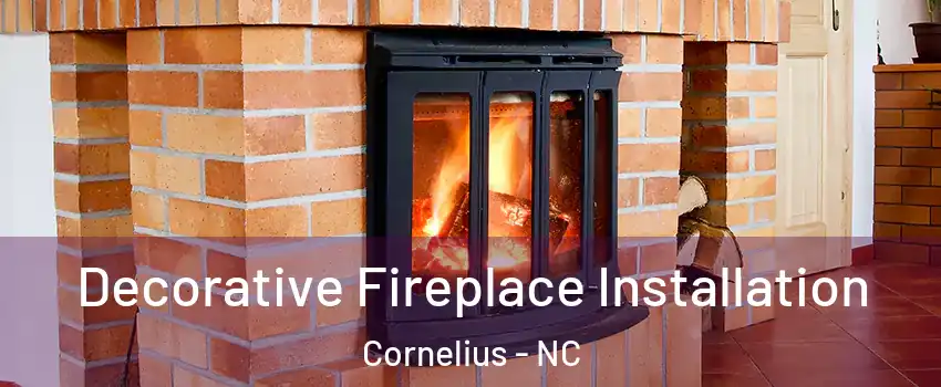  Decorative Fireplace Installation Cornelius - NC