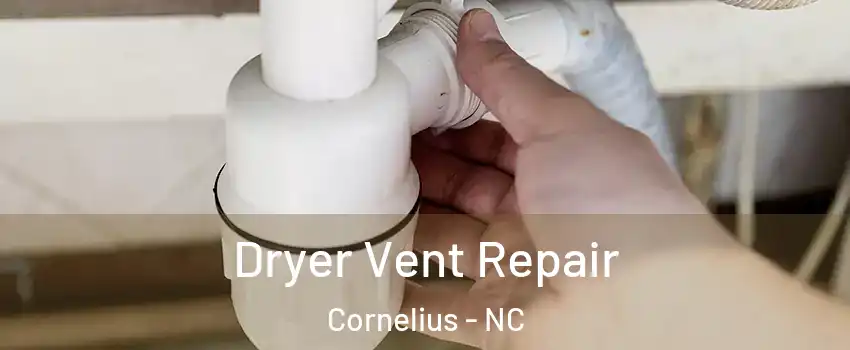  Dryer Vent Repair Cornelius - NC