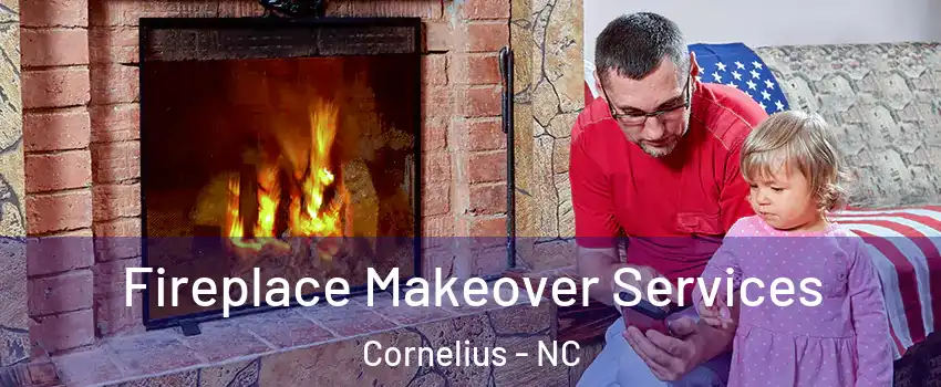  Fireplace Makeover Services Cornelius - NC