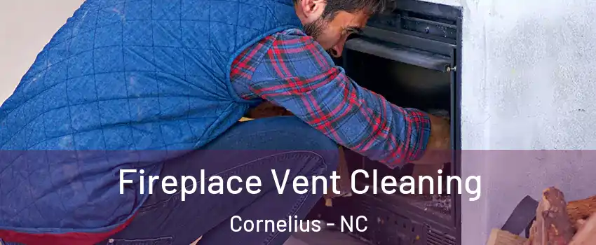  Fireplace Vent Cleaning Cornelius - NC