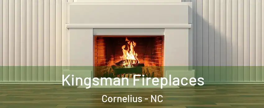  Kingsman Fireplaces Cornelius - NC