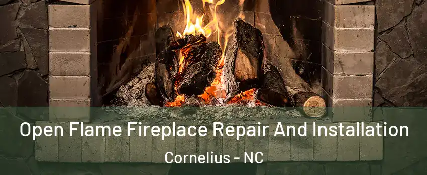  Open Flame Fireplace Repair And Installation Cornelius - NC
