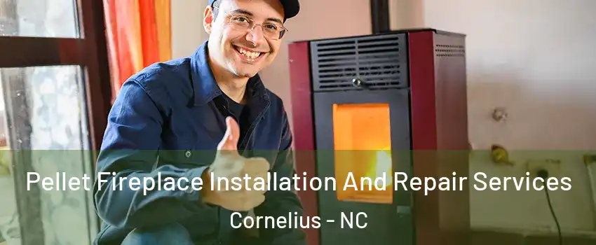  Pellet Fireplace Installation And Repair Services Cornelius - NC