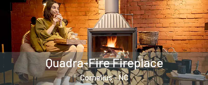  Quadra-Fire Fireplace Cornelius - NC