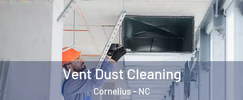  Vent Dust Cleaning Cornelius - NC