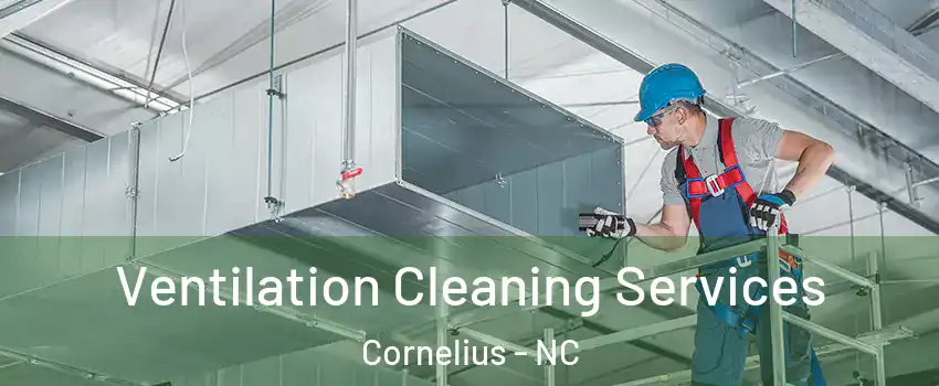  Ventilation Cleaning Services Cornelius - NC